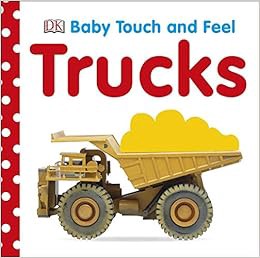 [READ] [PDF EBOOK EPUB KINDLE] Baby Touch and Feel: Trucks by DK 📘