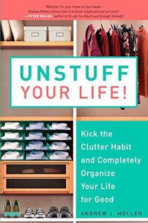 [GET] PDF EBOOK EPUB KINDLE Unstuff Your Life!: Kick the Clutter Habit and Completely Organize Your