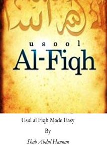 View EBOOK EPUB KINDLE PDF Usul al Fiqh Made Easy: Principles of Islamic Jurisprudence by  Shah Abdu