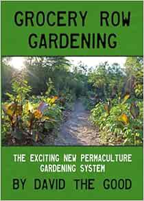 VIEW [PDF EBOOK EPUB KINDLE] Grocery Row Gardening: The Exciting New Permaculture Gardening System b