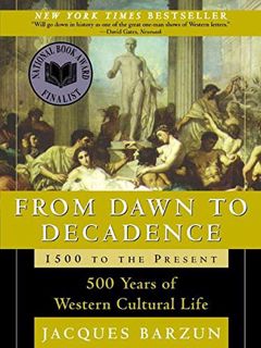 READ [EBOOK EPUB KINDLE PDF] From Dawn to Decadence: 1500 to the Present: 500 Years of Western Cultu