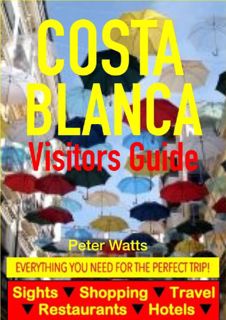View PDF EBOOK EPUB KINDLE Costa Blanca, Spain Visitors Guide - Sightseeing, Hotel, Restaurant, Trav