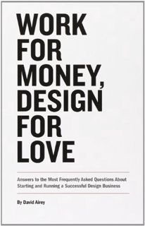 Read PDF EBOOK EPUB KINDLE Work for Money, Design for Love: Answers to the Most Frequently Asked Que