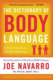 [READ] [KINDLE PDF EBOOK EPUB] The Dictionary of Body Language: A Field Guide to Human Behavior by