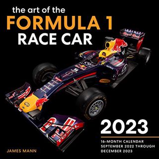 Get [KINDLE PDF EBOOK EPUB] The Art of the Formula 1 Race Car 2023: 16-Month Calendar - September 20