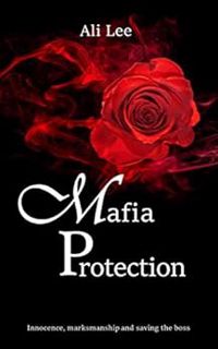 VIEW [EPUB KINDLE PDF EBOOK] Mafia Protection (Tomassi Series Book 1) by Ali Lee 💜