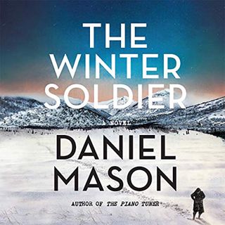 Read EBOOK EPUB KINDLE PDF The Winter Soldier by  Daniel Mason,Laurence Dobiesz,Hachette Audio 💛