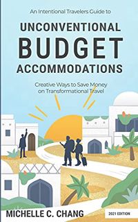 [READ] [EBOOK EPUB KINDLE PDF] An Intentional Travelers Guide to Unconventional Budget Accommodation
