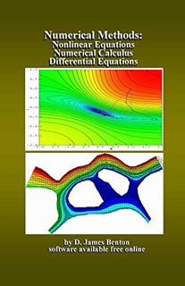 Read EPUB KINDLE PDF EBOOK Numerical Methods: Nonlinear Equations, Numerical Calculus, & Differentia