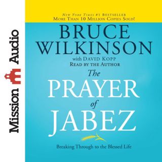 Access EBOOK EPUB KINDLE PDF The Prayer of Jabez: Breaking Through to the Blessed Life by  Bruce Wil