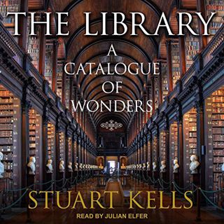[ACCESS] KINDLE PDF EBOOK EPUB The Library: A Catalogue of Wonders by  Stuart Kells,Julian Elfer,Tan