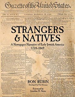 GET [KINDLE PDF EBOOK EPUB] Strangers & Natives: A Newspaper Narrative of Early Jewish America 1734