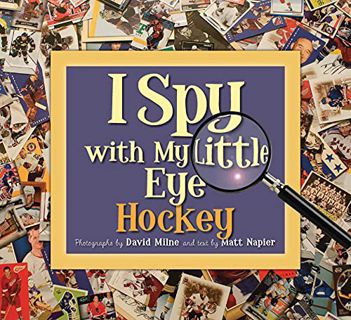ACCESS KINDLE PDF EBOOK EPUB I Spy with My Little Eye Hockey by  Matt Napier 📔
