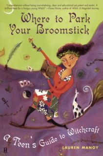 [VIEW] [PDF EBOOK EPUB KINDLE] Where to Park Your Broomstick: A Teen's Guide to Witchcraft by  Laure