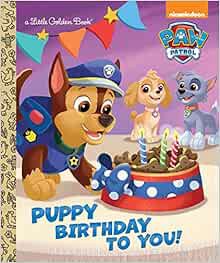 [VIEW] [KINDLE PDF EBOOK EPUB] Puppy Birthday to You! (Paw Patrol) (Little Golden Book) by Golden Bo
