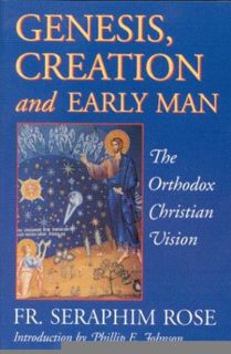 GET [EPUB KINDLE PDF EBOOK] Genesis, Creation and Early Man: The Orthodox Christian Vision by  Fr. S