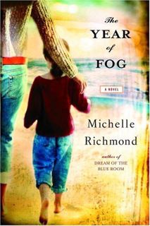 Access PDF EBOOK EPUB KINDLE The Year of Fog: A Novel by  Michelle Richmond 🖌️