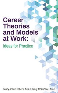 [View] [PDF EBOOK EPUB KINDLE] Career Theories and Models at Work: Ideas for Practice by  Nancy Arth
