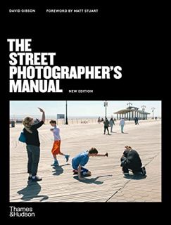 [GET] [EBOOK EPUB KINDLE PDF] The Street Photographer's Manual by  David Gibson &  Matt Stuart 🧡