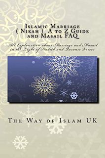 Access EBOOK EPUB KINDLE PDF Islamic Marriage - ( Nikah ) A to Z Guide and Masail FAQ: All Explanati