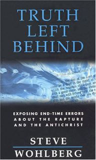 View [PDF EBOOK EPUB KINDLE] Truth Left Behind: Exposing End-Time Errors about the Rapture and the A