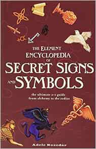 [ACCESS] [EBOOK EPUB KINDLE PDF] The Element Encyclopedia of Secret Signs and Symbols by Adele Nozed