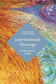 [READ] [KINDLE PDF EBOOK EPUB] Intersectional Theology: An Introductory Guide by  Grace Ji-Sun Kim &