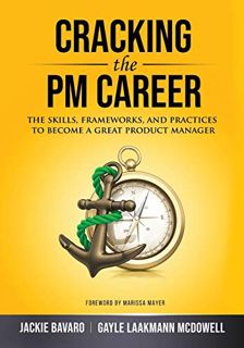 [View] KINDLE PDF EBOOK EPUB Cracking the PM Career: The Skills, Frameworks, and Practices to Become