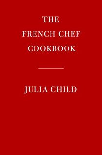 [View] KINDLE PDF EBOOK EPUB The French Chef Cookbook by  Julia Child 📘