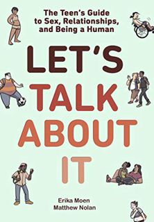 ACCESS PDF EBOOK EPUB KINDLE Let's Talk About It: The Teen's Guide to Sex, Relationships, and Being