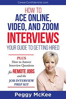 View EPUB KINDLE PDF EBOOK How to Ace Online, Video, or Zoom Interviews: Your Guide to Getting Hired