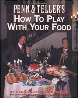 [VIEW] [PDF EBOOK EPUB KINDLE] Penn and Teller's How to Play with Your Food by Penn Jillette √