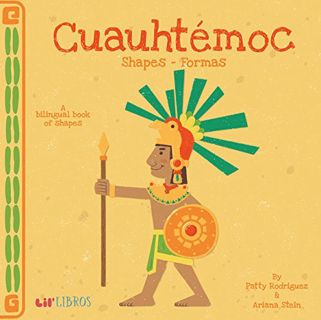 Get EPUB KINDLE PDF EBOOK Cuauhtémoc: Shapes - Formas (English and Spanish Edition) by  Patty Rodrig