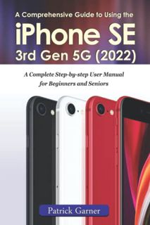 [ACCESS] [KINDLE PDF EBOOK EPUB] A Comprehensive Guide to Using the iPhone SE 3rd Gen 5G (2022): A C