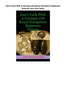 PDF Download Don't Fuck With A Grumpy Old Royal Hampshire Regiment Veteran: Any Year Diary