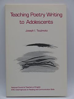 Read [KINDLE PDF EBOOK EPUB] Teaching Poetry Writing to Adolescents by  Joseph I. Tsujimoto 📜
