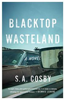 [View] KINDLE PDF EBOOK EPUB Blacktop Wasteland: A Novel by  S. A. Cosby 💖