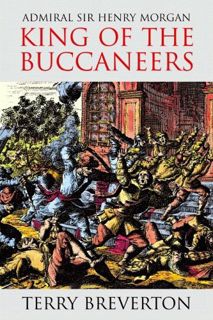 Read [KINDLE PDF EBOOK EPUB] Admiral Sir Henry Morgan: King of the Buccaneers by  Terry Breverton 💑