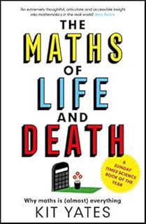 [ACCESS] [KINDLE PDF EBOOK EPUB] The Maths of Life and Death by Kit Yates 💌