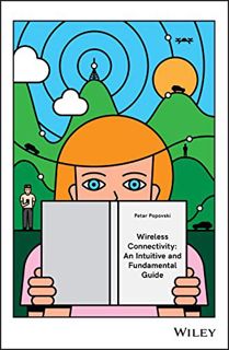 [View] [EPUB KINDLE PDF EBOOK] Wireless Connectivity: An Intuitive and Fundamental Guide by  Petar P