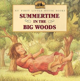 ACCESS EBOOK EPUB KINDLE PDF Summertime in the Big Woods (Little House Picture Book) by  Laura Ingal