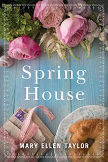 VIEW [EBOOK EPUB KINDLE PDF] Spring House by  Mary Ellen Taylor 💏