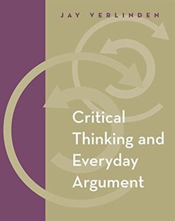 Read [EBOOK EPUB KINDLE PDF] Critical Thinking and Everyday Argument by  Jay VerLinden 🖌️