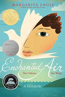 Access KINDLE PDF EBOOK EPUB Enchanted Air: Two Cultures, Two Wings: A Memoir by  Margarita Engle &