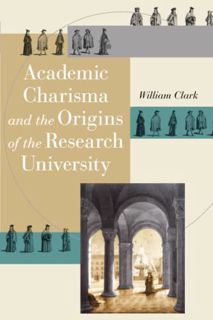 [Access] PDF EBOOK EPUB KINDLE Academic Charisma and the Origins of the Research University by  Will