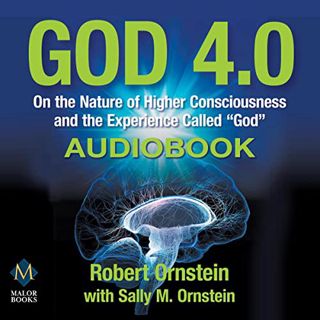 [ACCESS] [PDF EBOOK EPUB KINDLE] God 4.0: On the Nature of Higher Consciousness and the Experience C