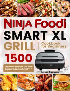 Read [KINDLE PDF EBOOK EPUB] Ninja Foodi Smart Xl Grill Cookbook for Beginners: 1500 Days Mouth-Wate