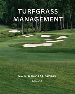 Read [EPUB KINDLE PDF EBOOK] Turfgrass Management by  Alfred J. Turgeon Ph.D. &  John E. Kaminski Ph