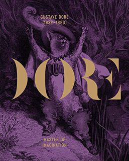 GET EPUB KINDLE PDF EBOOK Gustave Dore (1832-1883): Master of Imagination by  Philippe Kaenel,Philip