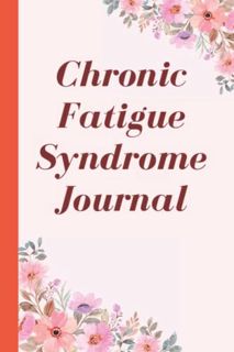 [Get] [PDF EBOOK EPUB KINDLE] Chronic Fatigue Syndrome Journal: Daily Symptom Tracker to Record CFS/